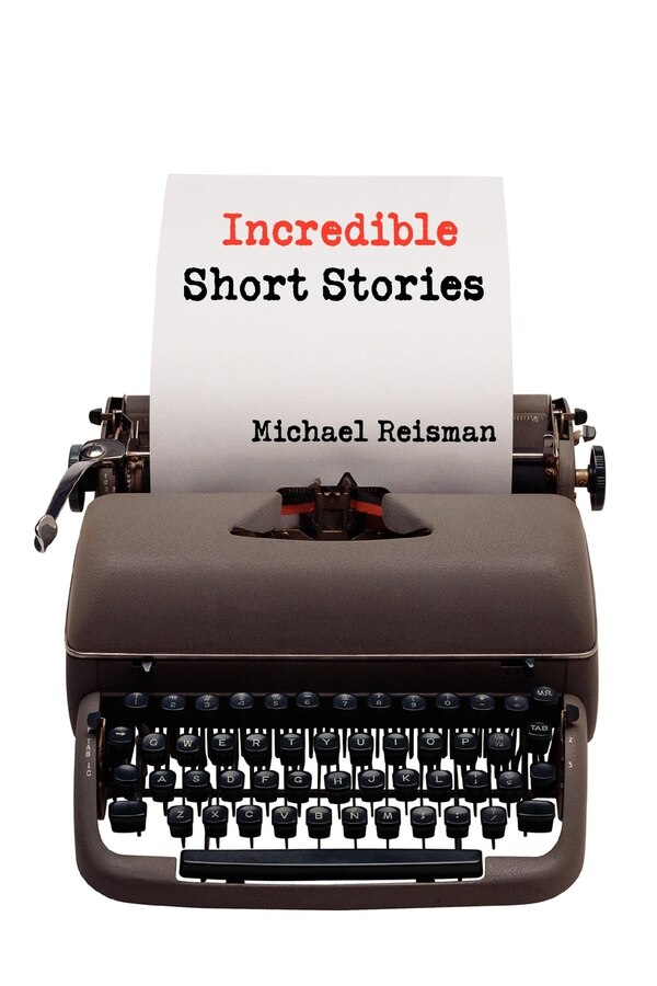 Incredible Short Stories by Michael Reisman, Paperback | Indigo Chapters