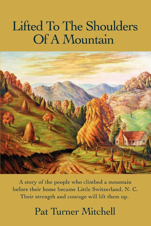 Lifted to the Shoulders of a Mountain by Pat Turner Mitchell, Paperback | Indigo Chapters