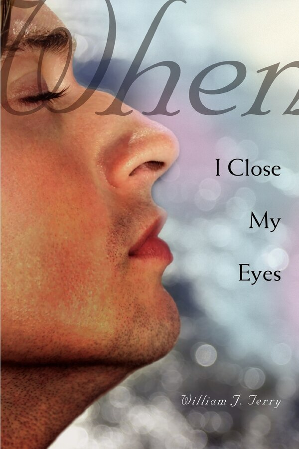 When I Close My Eyes by William J Terry, Paperback | Indigo Chapters