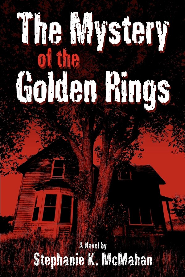 The Mystery of the Golden Rings by Stephanie K McMahan, Paperback | Indigo Chapters