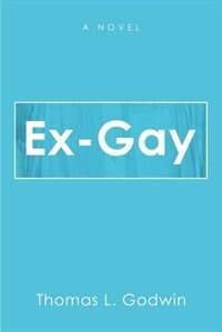 Ex-Gay by Thomas Godwin, Paperback | Indigo Chapters