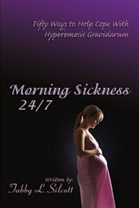Morning Sickness 24/7 by Tabby L Silcott, Paperback | Indigo Chapters