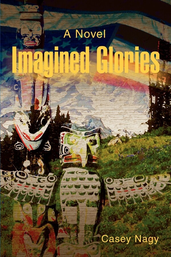 Imagined Glories by Casey Nagy
