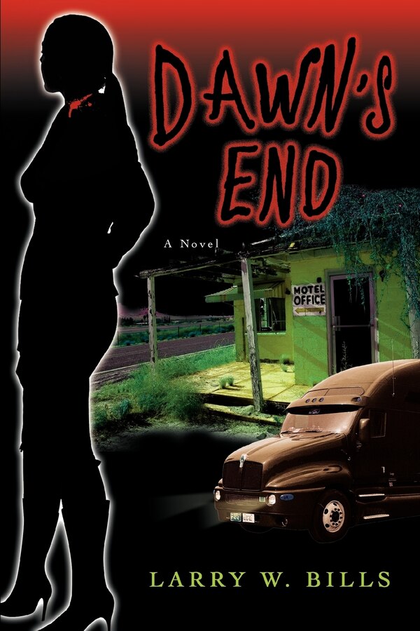 Dawn's End by Larry W Bills, Paperback | Indigo Chapters