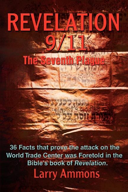 Revelations 9/11 the Seventh Plague by Larry Ammons, Paperback | Indigo Chapters