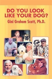 Do You Look Like Your Dog? by Gini Graham Scott, Paperback | Indigo Chapters