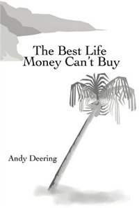 The Best Life Money Can't Buy by Andy Deering, Paperback | Indigo Chapters