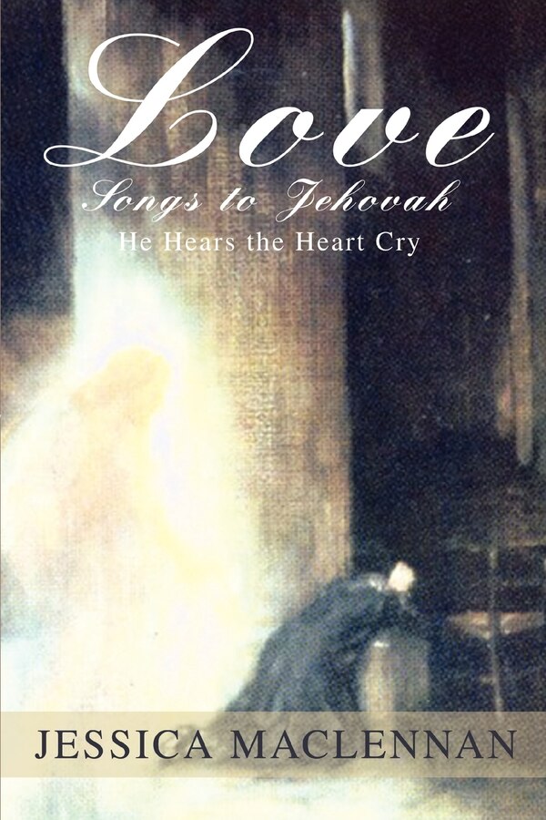 Love Songs to Jehovah by Jessica MacLennan, Paperback | Indigo Chapters