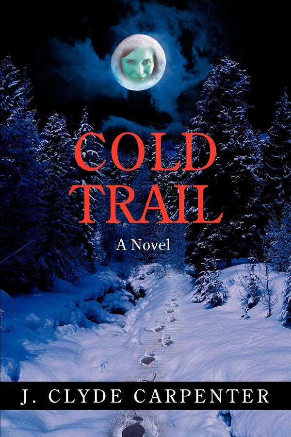 Cold Trail by J Clyde Carpenter, Paperback | Indigo Chapters