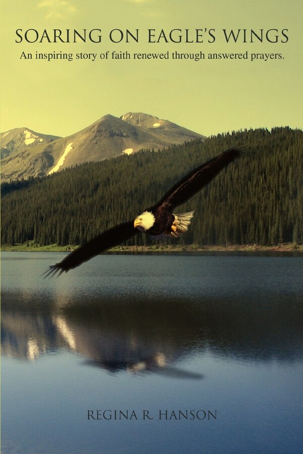 Soaring on Eagle's Wings by Regina R Hanson, Paperback | Indigo Chapters