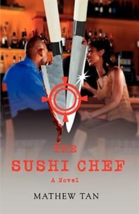 The Sushi Chef by Mathew Tan, Paperback | Indigo Chapters