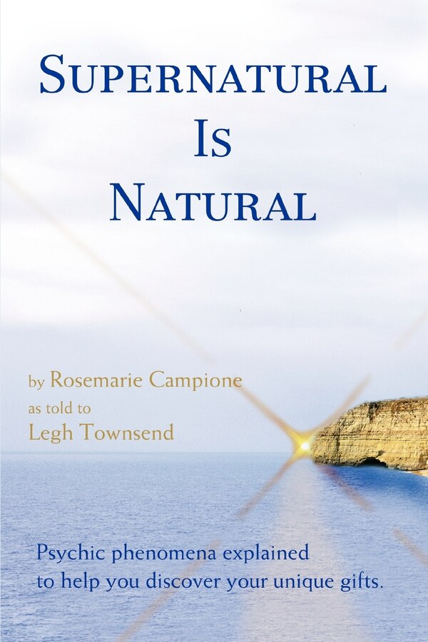 Supernatural Is Natural by Rosemarie Campione, Paperback | Indigo Chapters