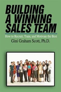 Building a Winning Sales Team by Gini Graham Scott, Paperback | Indigo Chapters