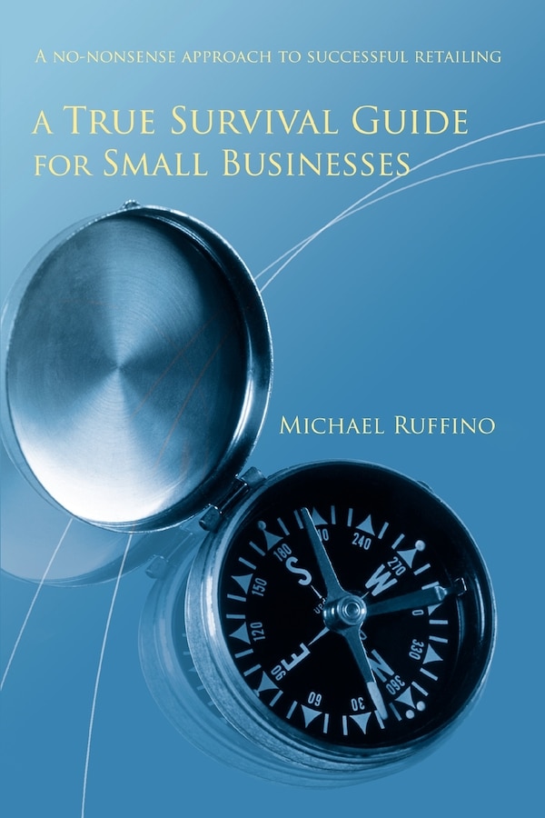 A True Survival Guide for Small Businesses by Michael Ruffino, Paperback | Indigo Chapters