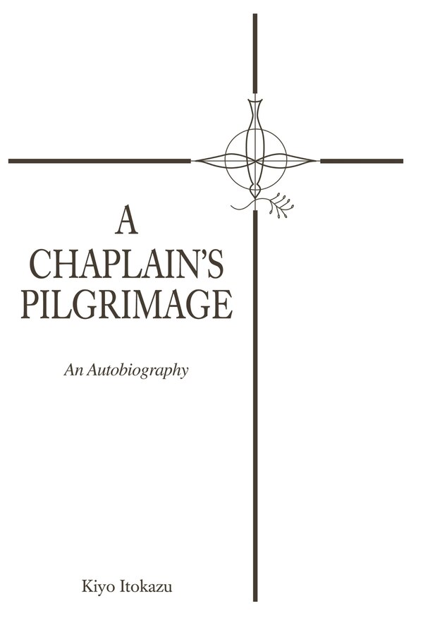 A Chaplain's Pilgrimage by Kiyo Itokazu, Paperback | Indigo Chapters