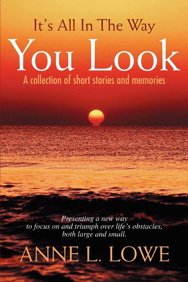 It's All In The Way You Look by Anne L Lowe, Paperback | Indigo Chapters