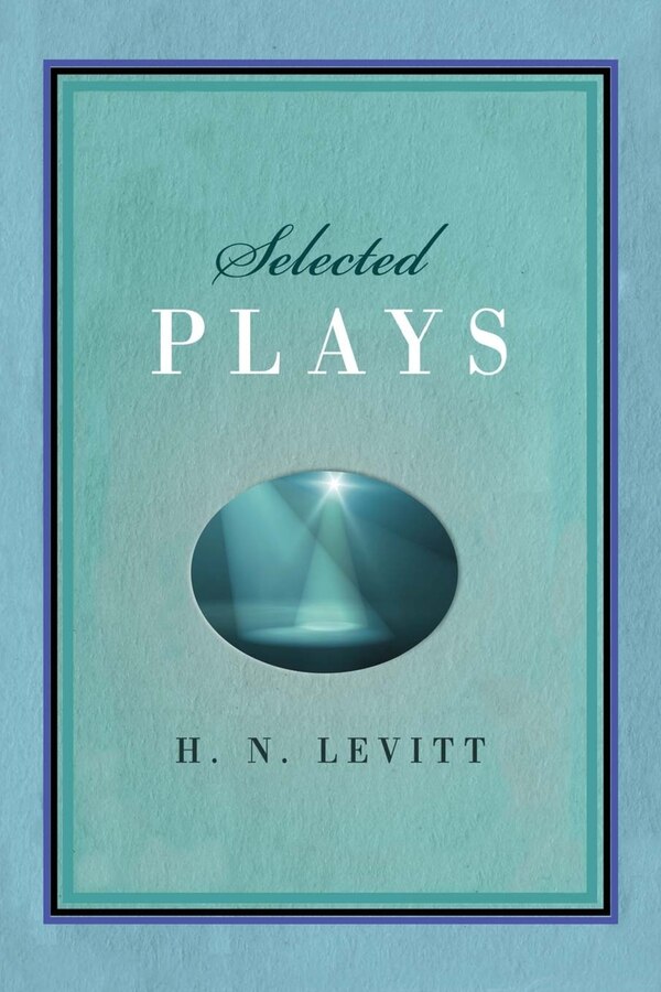 Selected Plays by H N Levitt, Paperback | Indigo Chapters