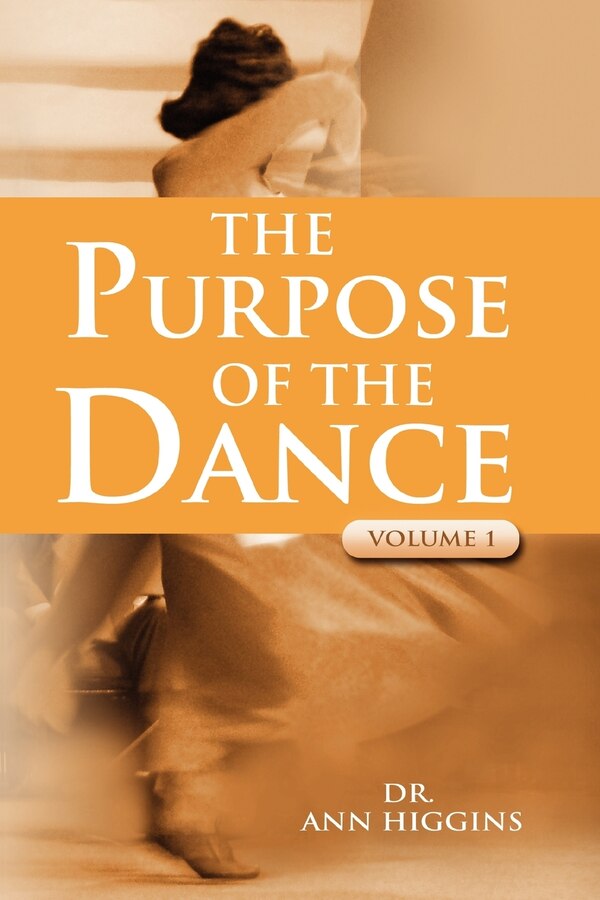 The Purpose Of The Dance by Ann Higgins, Paperback | Indigo Chapters
