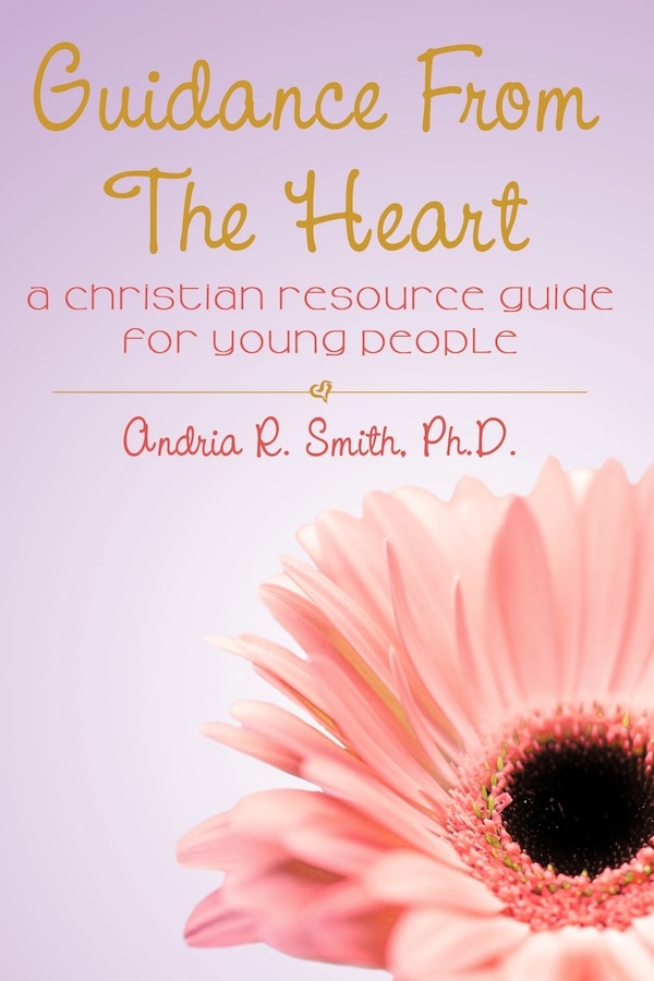 Guidance From The Heart by Ph D Andria R Smith, Paperback | Indigo Chapters