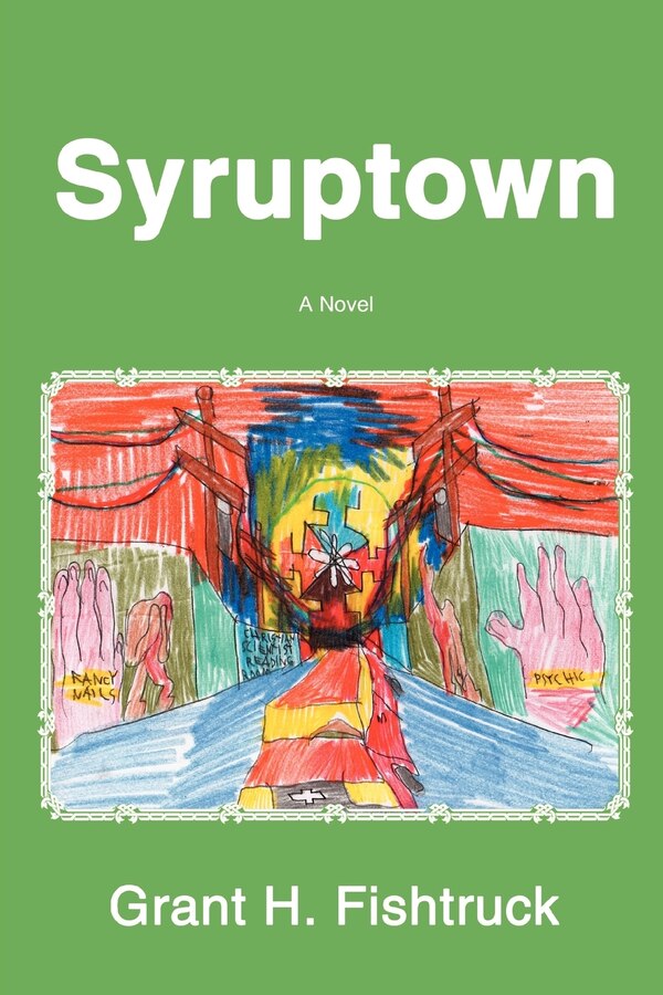 Syruptown by Grant H Fishtruck, Paperback | Indigo Chapters