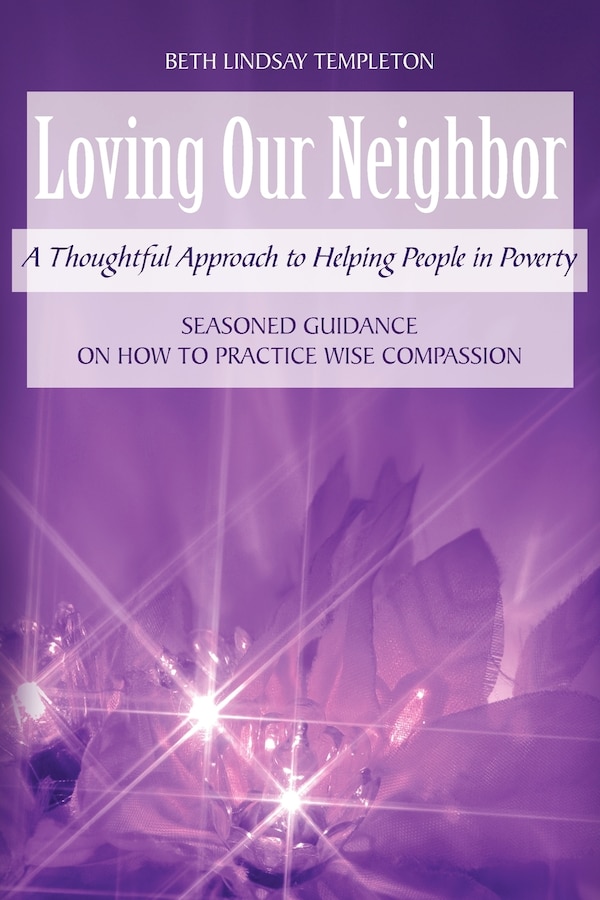 Loving Our Neighbor by Beth Lindsay Templeton, Paperback | Indigo Chapters