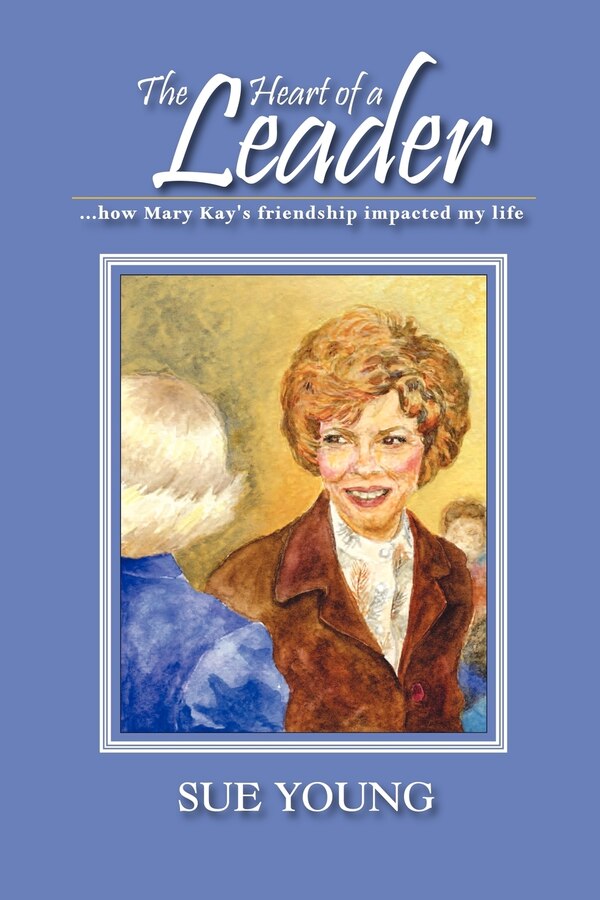 The Heart of a Leader by Sue Young, Paperback | Indigo Chapters