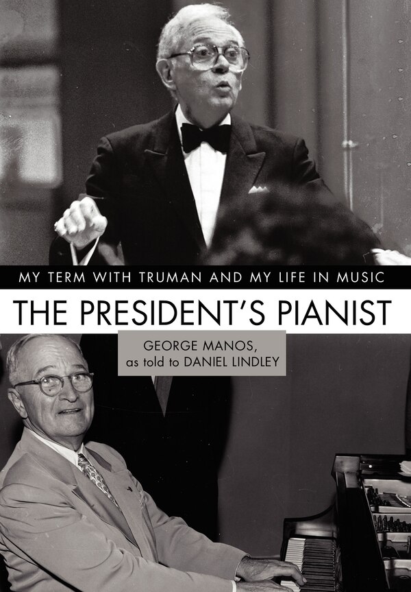 The President's Pianist by George Manos, Hardcover | Indigo Chapters