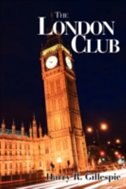 The London Club by Harry R Gillespie, Hardcover | Indigo Chapters