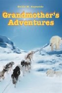 Grandmother's Adventures by Nellie M Reynolds, Paperback | Indigo Chapters
