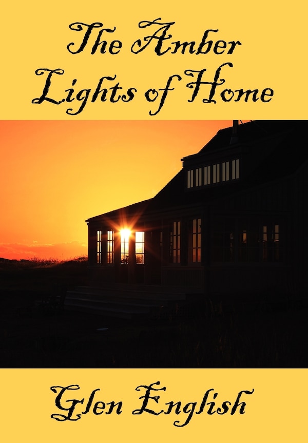 The Amber Lights of Home by Glen English, Hardcover | Indigo Chapters