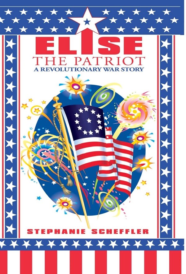 Elise the Patriot by Stephanie Scheffler, Hardcover | Indigo Chapters