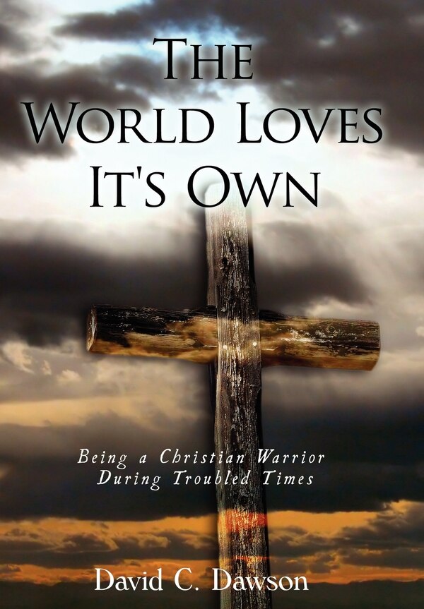 The World Loves It's Own by David C Dawson, Hardcover | Indigo Chapters