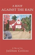 A Roof Against the Rain by JoEllen Collins, Paperback | Indigo Chapters