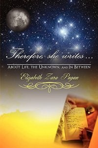 Therefore She Writes. by Elizabeth Zara Pagan, Hardcover | Indigo Chapters