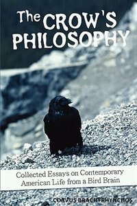 The Crow's Philosophy by Corvus Brachyrhynchos, Paperback | Indigo Chapters