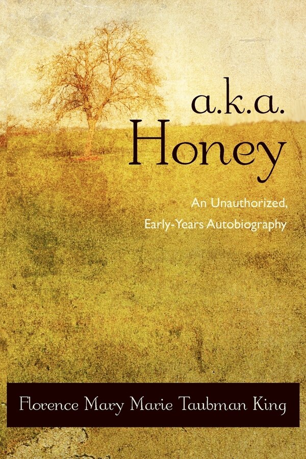 a.k.a. Honey by Florence Mary Marie Taubman King, Paperback | Indigo Chapters