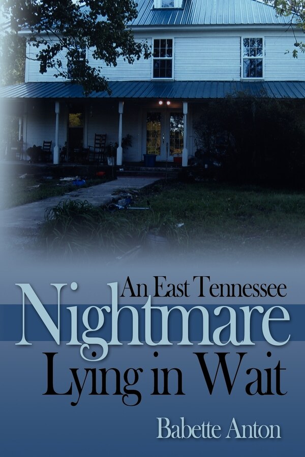 An East Tennessee Nightmare Lying in Wait by Babette Anton, Paperback | Indigo Chapters