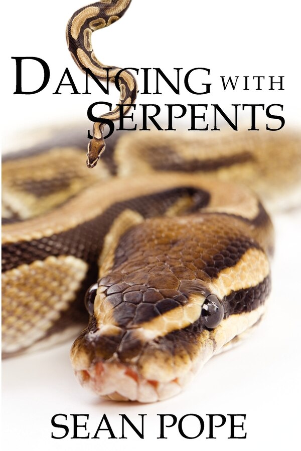 Dancing With Serpents by Sean Pope, Paperback | Indigo Chapters