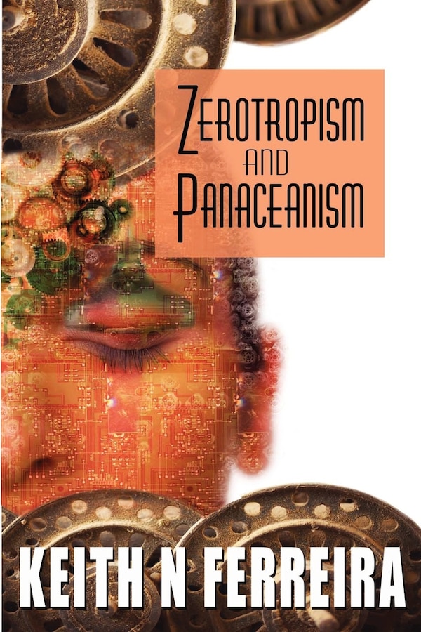 Zerotropism and Panaceanism by Keith Ferreira, Paperback | Indigo Chapters