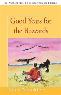Good Years for the Buzzards by John Duncklee, Paperback | Indigo Chapters