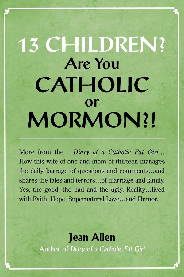13 Children? Are you Catholic or Mormon? by Jean Allen, Paperback | Indigo Chapters