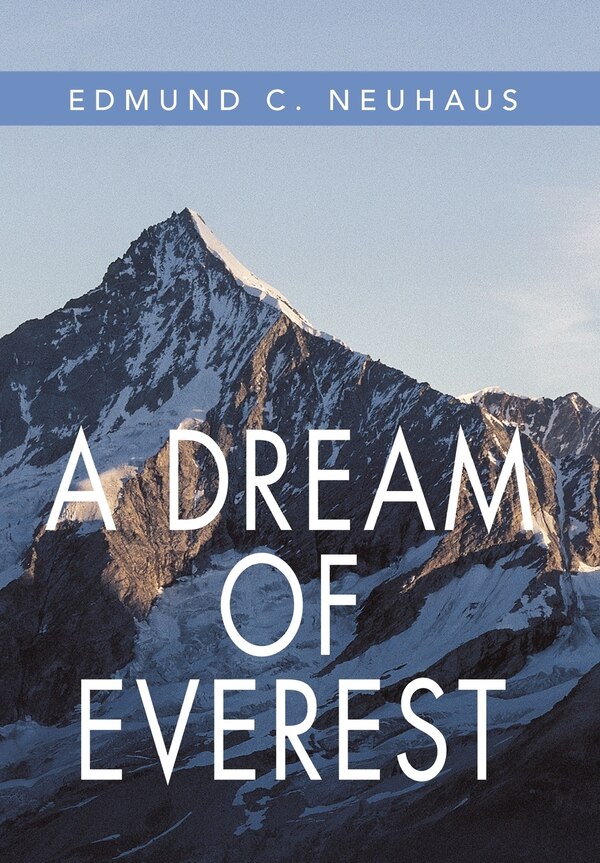 A Dream of Everest by Edmund C Neuhaus, Hardcover | Indigo Chapters