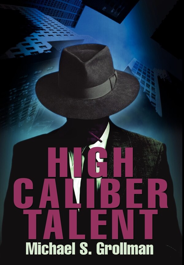 High Caliber Talent by Michael S Grollman, Hardcover | Indigo Chapters
