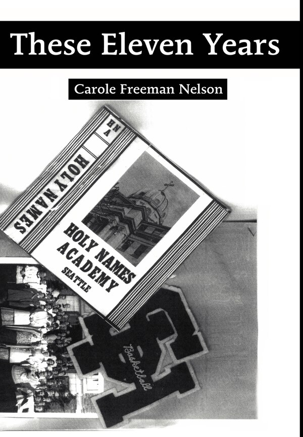 These Eleven Years by Carole Freeman Nelson, Hardcover | Indigo Chapters