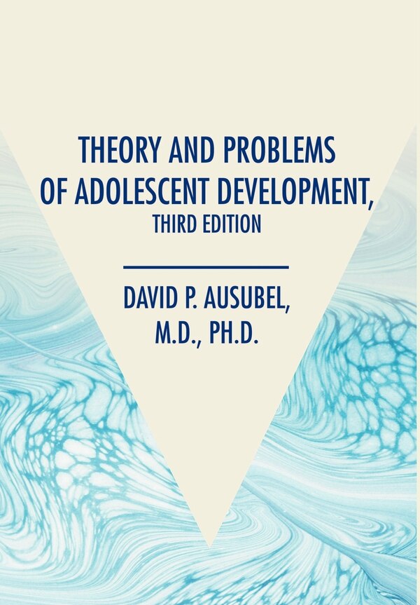 Theory and Problems of Adolescent Development Third Edition by David P Ausubel, Hardcover | Indigo Chapters