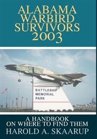 Alabama Warbird Survivors 2003 by Harold A Skaarup, Hardcover | Indigo Chapters