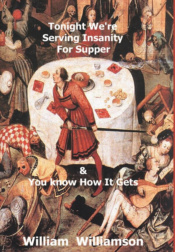 Tonight We're Serving Insanity For Supper by William J Williamson, Hardcover | Indigo Chapters