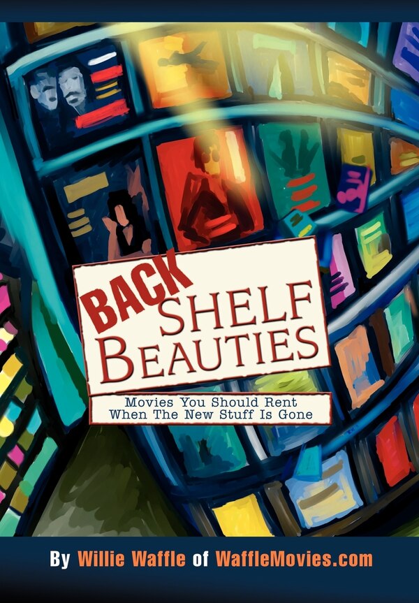 Back Shelf Beauties by Willie Waffle, Hardcover | Indigo Chapters