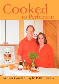 Cooked to Perfection by Phyllis P Corella, Hardcover | Indigo Chapters