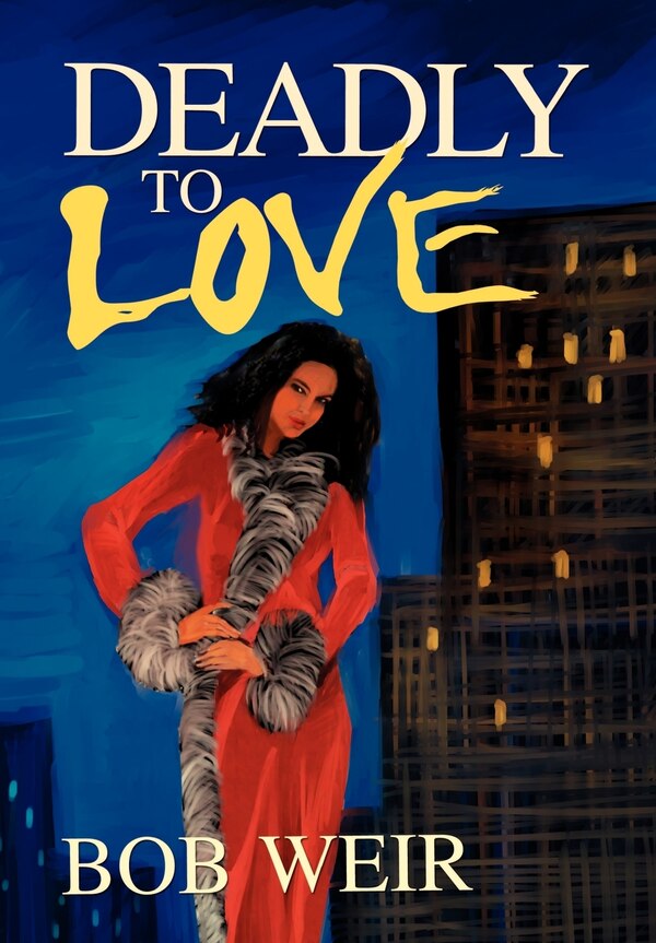 Deadly to Love by Bob Weir, Hardcover | Indigo Chapters